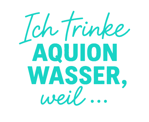 Ich trinke Aquion Wasser
